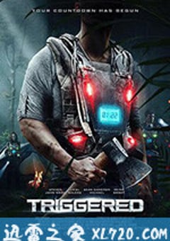 人肉炸弹 Triggered (2020) [迅雷BT磁力免费下载]