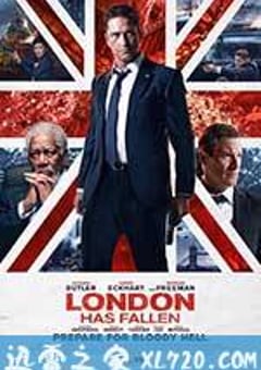 伦敦陷落 London Has Fallen (2016) [迅雷BT磁力免费下载]