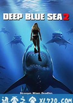 深海狂鲨2 deep blue sea 2 (2018) [迅雷BT磁力免费下载]