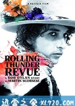 滚雷巡演：鲍勃·迪伦传奇 Rolling Thunder Revue: A Bob Dylan Story by Martin Scorsese (2019) [迅雷BT磁力免费下载]