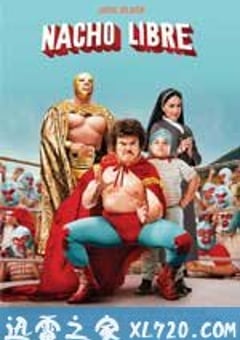 疯狂神父 Nacho Libre (2006) [迅雷BT磁力免费下载]