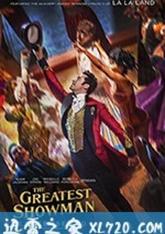 马戏之王 The Greatest Showman (2017) [迅雷BT磁力免费下载]