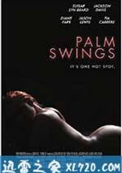 棕榈摆动 Palm Swings (2017) [迅雷BT磁力免费下载]