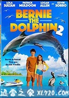 海豚伯尼2 Bernie the Dolphin 2 (2020) [迅雷BT磁力免费下载]