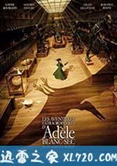 阿黛拉的非凡冒险 Les aventures extraordinaires d’Adèle Blanc-Sec (2010) [迅雷BT磁力免费下载]