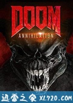 毁灭战士：灭绝 Doom: Annihilation (2019) [迅雷BT磁力免费下载]