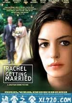 蕾切尔的婚礼 Rachel Getting Married (2008) [迅雷BT磁力免费下载]