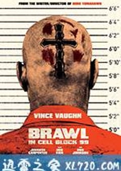 99号牢房内的博弈 Brawl in Cell Block 99 (2017) [迅雷BT磁力免费下载]