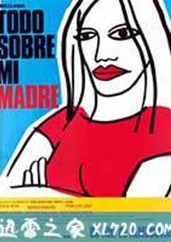 关于我母亲的一切 Todo sobre mi madre (1999) [迅雷BT磁力免费下载]