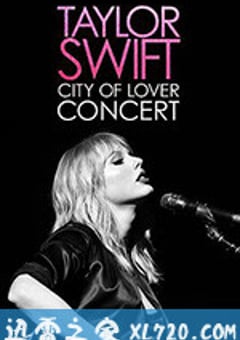 恋人：泰勒斯威夫特巴黎演唱会 Taylor Swift: City of Lover Concert (2020) [迅雷BT磁力免费下载]