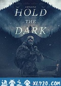持有黑暗 Hold the Dark (2018) [迅雷BT磁力免费下载]