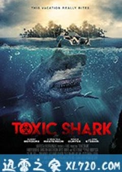 毒鲨 Toxic Shark (2017) [迅雷BT磁力免费下载]