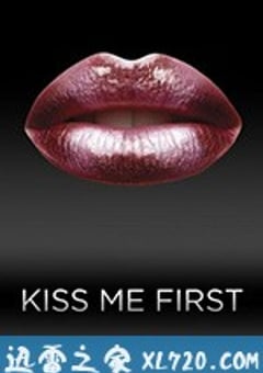 先吻我 Kiss Me First (2018) [迅雷BT磁力免费下载]