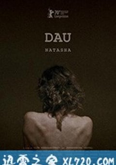 列夫·朗道：娜塔莎 DAU. Natasha (2020) [迅雷BT磁力免费下载]