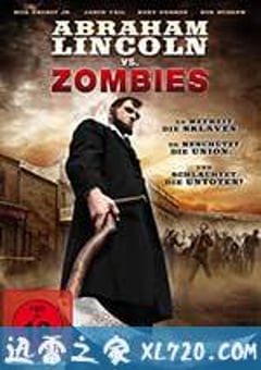 林肯大战僵尸 Abraham Lincoln vs. Zombies (2012) [迅雷BT磁力免费下载]