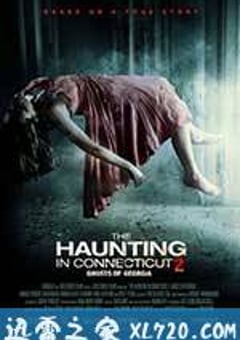 太平间闹鬼事件2：佐治亚鬼屋事件 The Haunting in Connecticut 2: Ghosts of Georgia (2013) [迅雷BT磁力免费下载]