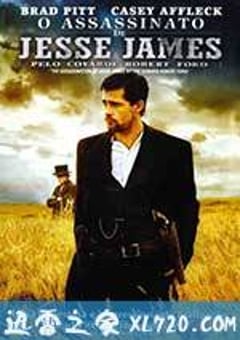 神枪手之死 The Assassination of Jesse James by the Coward Robert Ford (2007) [迅雷BT磁力免费下载]