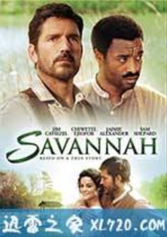 萨凡纳 Savannah (2013) [迅雷BT磁力免费下载]