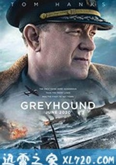 灰猎犬号 Greyhound (2020) [迅雷BT磁力免费下载]