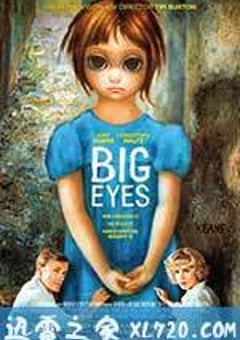 大眼睛 Big Eyes (2014) [迅雷BT磁力免费下载]