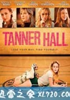 坦纳大厅 Tanner Hall (2009) [迅雷BT磁力免费下载]