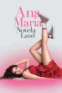 2015美国电影《Ana Maria in Novela Land》1080p高清 4K网盘迅雷下载