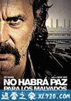 不得安身 No Habrá Paz Para Los Malvados (2010) [迅雷BT磁力免费下载]