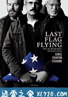 最后的旗帜 Last Flag Flying (2017) [迅雷BT磁力免费下载]