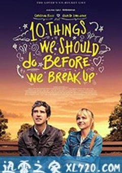 分手前要做的十件事 10 Things We Should Do Before We Break Up (2020) [迅雷BT磁力免费下载]