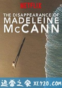 马德琳·麦卡恩失踪事件 The Disappearance of Madeleine McCann (2019) [迅雷BT磁力免费下载]