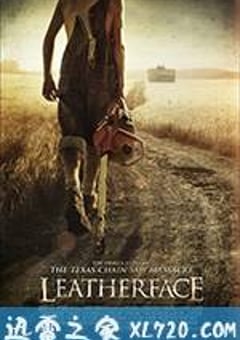 人皮脸 Leatherface (2017) [迅雷BT磁力免费下载]