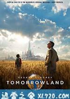 明日世界 Tomorrowland (2015) [迅雷BT磁力免费下载]
