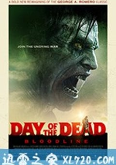 丧尸出笼：血脉 Day of the Dead: Bloodline (2018) [迅雷BT磁力免费下载]