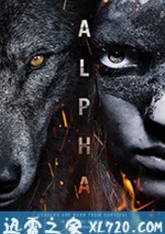 阿尔法：狼伴归途 Alpha (2018) [迅雷BT磁力免费下载]