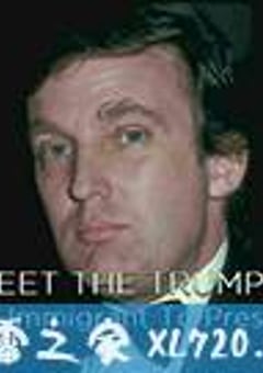 特朗普家族从移民到总统 Meet the Trumps: From Immigrant to President (2017) [迅雷BT磁力免费下载]
