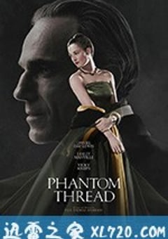 魅影缝匠 Phantom Thread (2017) [迅雷BT磁力免费下载]