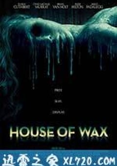 恐怖蜡像馆 House of Wax (2005) [迅雷BT磁力免费下载]