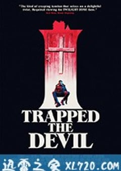 我制服了魔鬼 I Trapped the Devil (2019) [迅雷BT磁力免费下载]