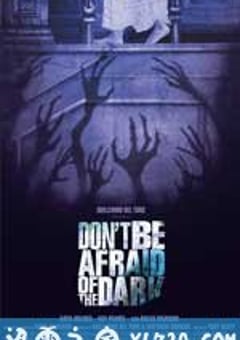黑夜勿怕 Don’t Be Afraid of the Dark (2011) [迅雷BT磁力免费下载]