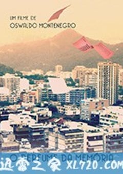 记忆的芬芳 O Perfume da Memória (2016) [迅雷BT磁力免费下载]