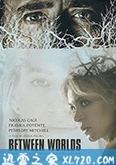 世界之间 Between Worlds (2018) [迅雷BT磁力免费下载]