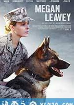 梅根·利维 Megan Leavey (2017) [迅雷BT磁力免费下载]