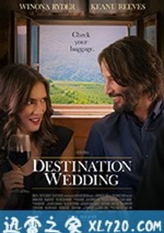 终点的婚礼 Destination Wedding (2018) [迅雷BT磁力免费下载]