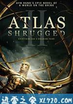 阿特拉斯耸耸肩2 Atlas Shrugged: Part II (2012) [迅雷BT磁力免费下载]