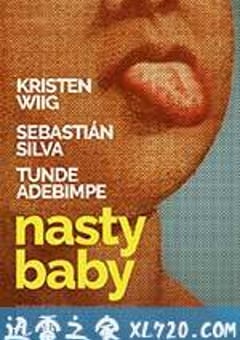 坏宝贝 Nasty Baby (2015) [迅雷BT磁力免费下载]