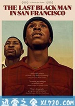 旧金山的最后一个黑人 The Last Black Man in San Francisco (2019) [迅雷BT磁力免费下载]