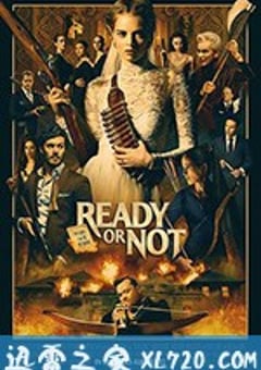 准备好了没 Ready or Not (2019) [迅雷BT磁力免费下载]