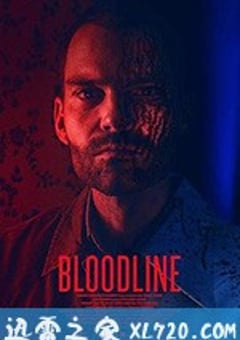 血亲 Bloodline (2018) [迅雷BT磁力免费下载]