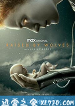 异星灾变 第一季 Raised by Wolves Season 1 (2020) [迅雷BT磁力免费下载]