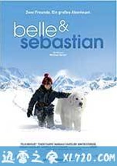 灵犬雪莉 Belle et Sébastien (2013) [迅雷BT磁力免费下载]